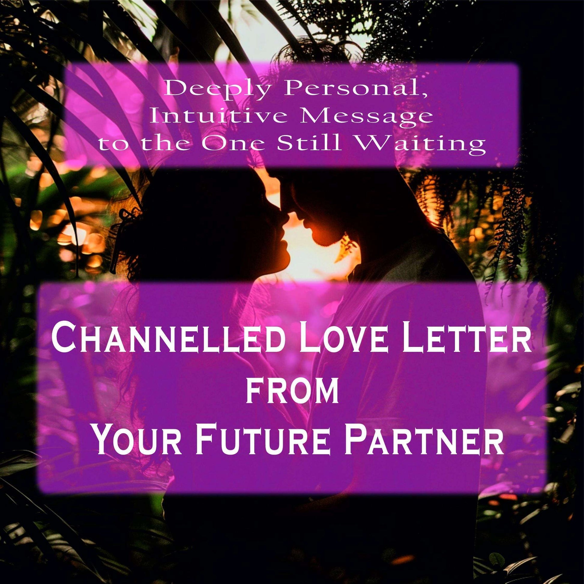 Channeled Love Letter from Your Future Partner – Soulful Intuitive Message for the One Still Waiting - Tarot by Angela - Divine Energy by Angela